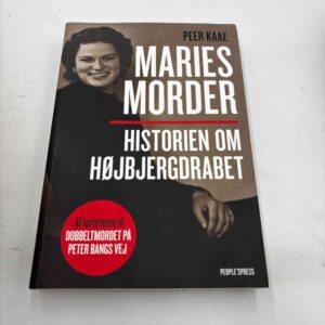 Peer Kaae: Maries morder - historien om Højbjergdrabet