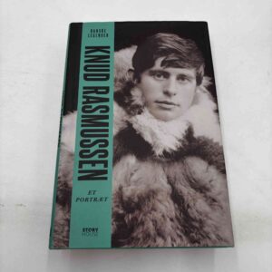 Knud Rasmussen - Et portræt (Danske Legender)