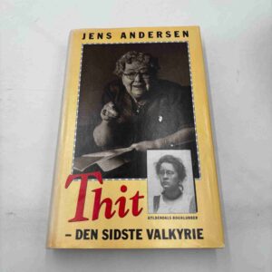 Jens Andersen: Thit - den sidste valkyrie