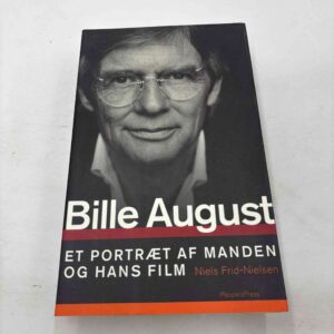 Niels Frid-Nielsen: Bille August - et portræt af manden og hans film