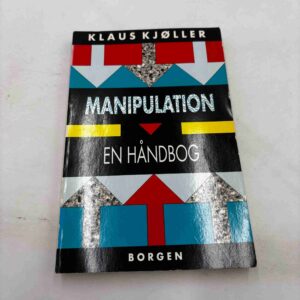 Klaus Kjøller: Manipulation - en håndbog
