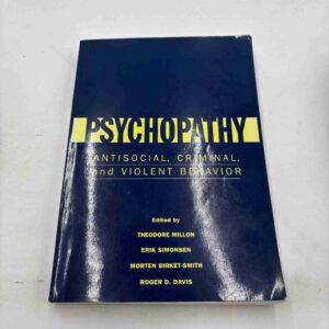 Psychopathy - antisocial, criminal and violent behaviour