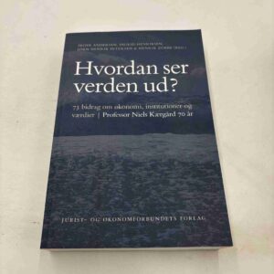 Hvordan ser verden ud? 73 bidrag om økonomi, institutioner og værdier