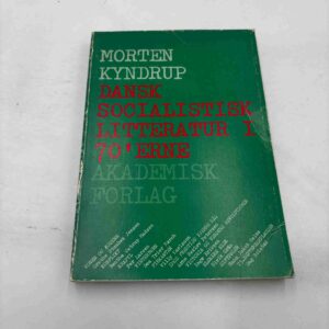 Morten Kyndrup: Dansk socialistisk litteratur i 1970'erne