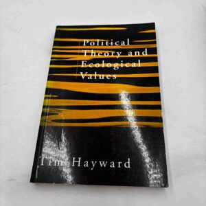 Tim Hayward: Political theory and ecological values