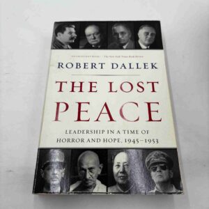 Robert Dallek: The Lost Peace