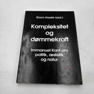 Gorm Harste (red.): Kompleksitet og dømmekraft - Immanuel Kant
