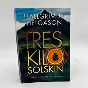 Hallgrímur Helgason: Tres kilo solskin - roman