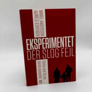 Mikkel Andersson og Niels Jespersen: Eksperimentet der slog fejl - Status over 35 års dansk asylpolitik