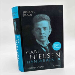 Jørgen I. Jensen: Carl Nielsen - danskeren - musikbiografi