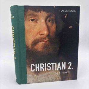 Lars Bisgaard: Christian 2. - en biografi