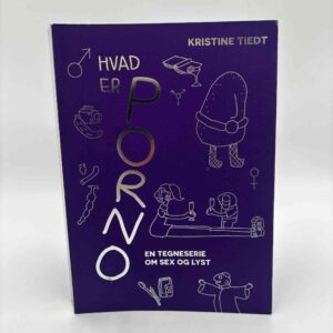 Kristine Tiedt: Hvad er porno? En tegneserie om sex og lyst
