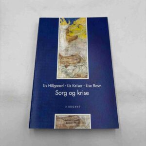Lis Hillgaard: Sorg og krise - 2. udg.