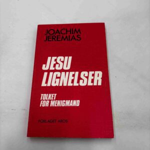 Joachim Jeremias - Jesu lignelser - tolket for menigmand