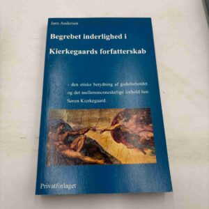 Jørn Andersen: Begrebet inderlighed i Søren Kierkegaards forfatterskab