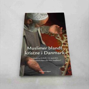 Børge Schantz: Muslimer blandt kristne i Danmark - med dedikation