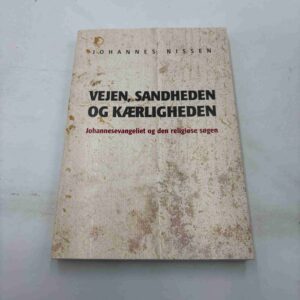 Johannes Nissen: Vejen, sandheden og kærligheden