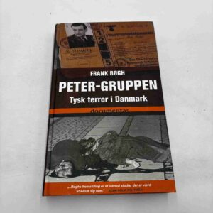 Frank Bøgh: Peter-gruppen - tysk terror i Danmark