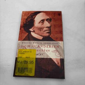 Mogens Wenzel Andreasen: H.C. Andersen og musikken (inkl. CD)
