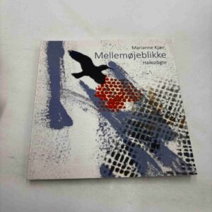Marianne Kjær: Mellemøjeblikke - Haiku-digte - med dedikation
