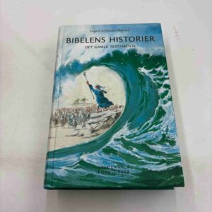 Ingrid Schrøder-Hansen: Bibelens historier - Det Gamle Testamente
