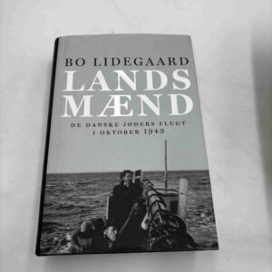 Bo Lidegaard: Landsmænd - de danske jøders flugt i oktober 1943