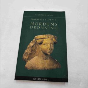 Michael Linton: Margrete den 1. - Nordens Dronning