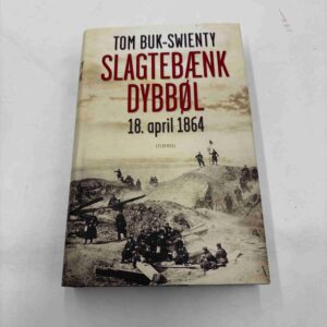 Tom Buk-Swienty: Slagtebænk Dybbøl