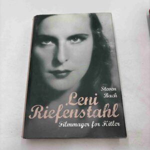 Steven Bach: Leni Riefenstahl - filmmager for Hitler