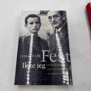 Joachim Fest: Ikke jeg - erindringer