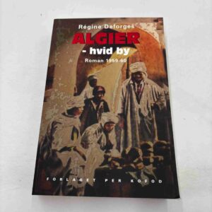 Regine Deforges: Algier - hvid by (1959-60)
