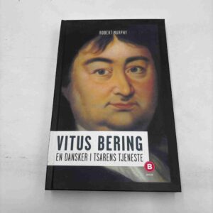Robert Murphy: Vitus Bering - en dansker i tsarens tjeneste