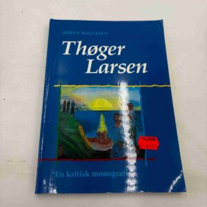 Søren Baggesen: Thøger Larsen - en kritisk monografi