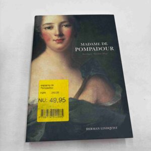 Herman Lindqvist: Madame de Pompadour