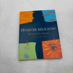 Roger Pol-Droit: Hvad er religion?