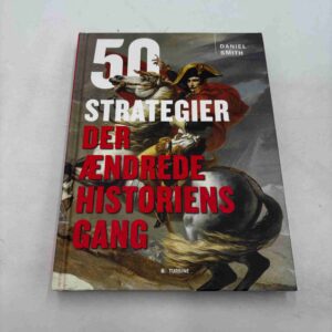 Daniel Smith: 50 strategier der ændrede historiens gang