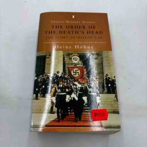 Heinz Höhne: The Order of the Death's Head - The Story of Hitler's SS