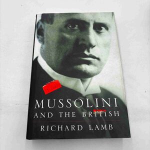 Richard Lamb: Mussolini and the British