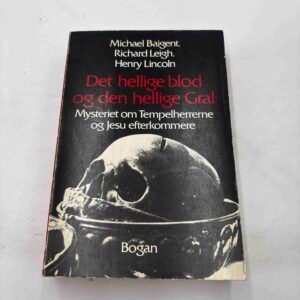 Michael Baigent: Det hellige blod og den hellige gral