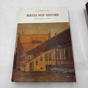Lica Weis Næraa: Bertha Weis' historie
