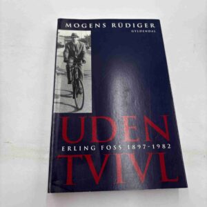 Mogens Rüdiger: Uden tvivl - Erling Foss - 1897-1982
