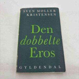 Sven Møller Kristensen: Den dobbelte Eros