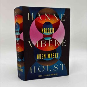 Hanne-Vibeke Holst: Kriger uden maske - roman
