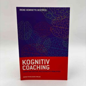 Irene H. Oestrich: Kognitiv coaching - Forøg din ydeevne med kognitiv coaching