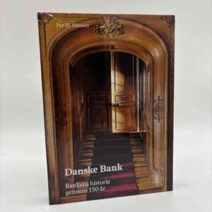 Per H. Hansen: Danske Bank - Bankens historie gennem 150 år