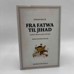 Kenan Malik: Fra fatwa til jihad - Rushdie-affæren og dens efterspil