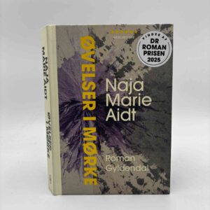 Naja Marie Aidt: Øvelser i mørke - roman
