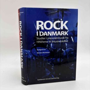 Morten Michelsen (red.): Rock i Danmark. Studier i populærmusik fra 1950'erne til årtusindskiftet