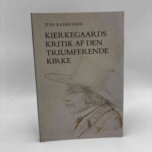 Jens Rasmussen: Kierkegaards kritik af den triumferende kirke