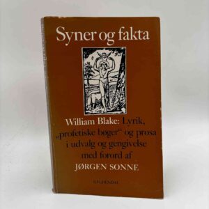 Jørgen Sonne: William Blake - Syner og fakta - lyrik, ""profetiske bøger"" og prosa